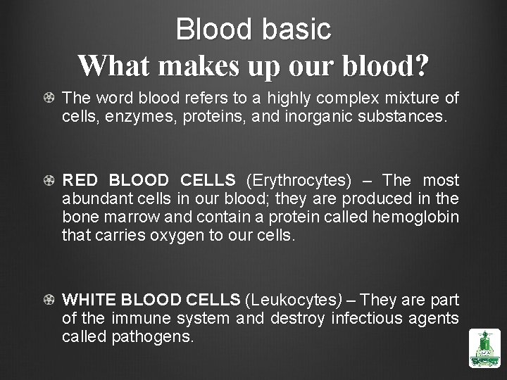 Blood basic What makes up our blood? The word blood refers to a highly