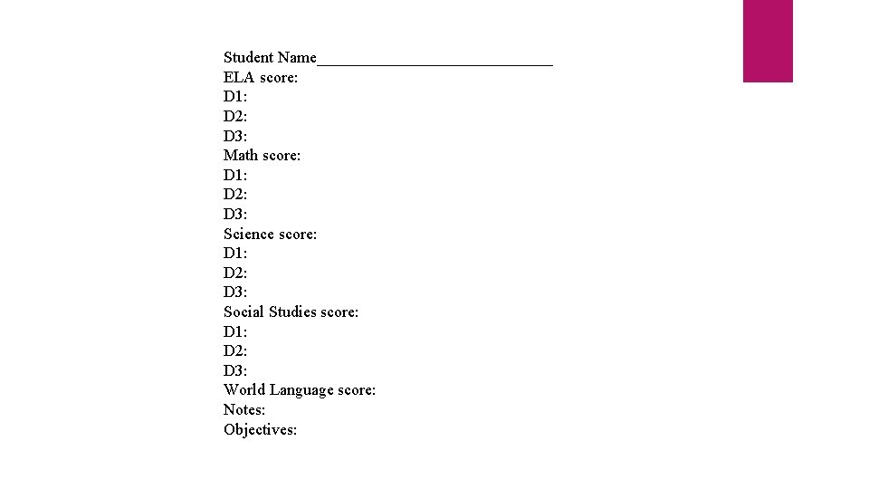 Student Name_______________ ELA score: D 1: D 2: D 3: Math score: D 1: