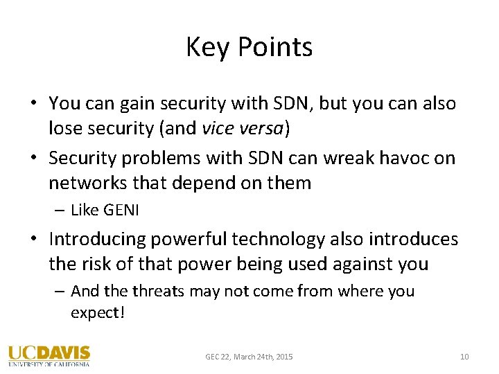 Key Points • You can gain security with SDN, but you can also lose
