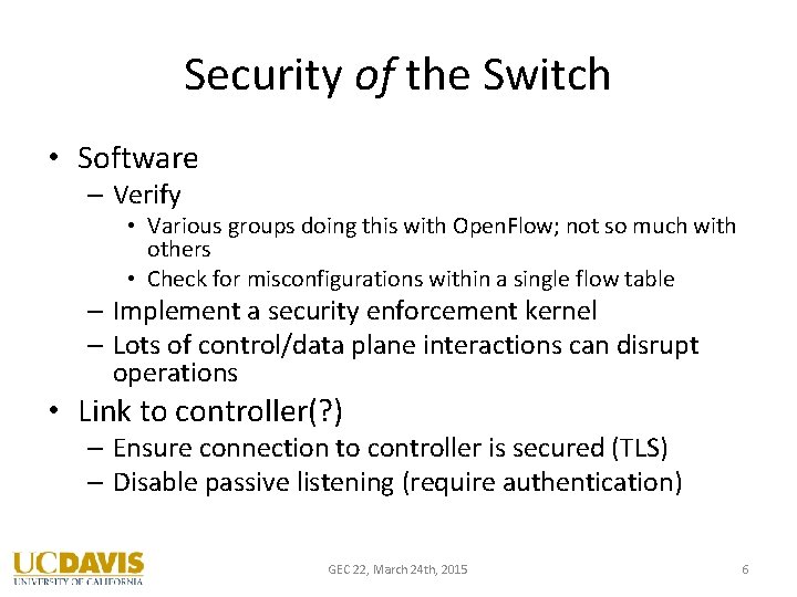 Security of the Switch • Software – Verify • Various groups doing this with