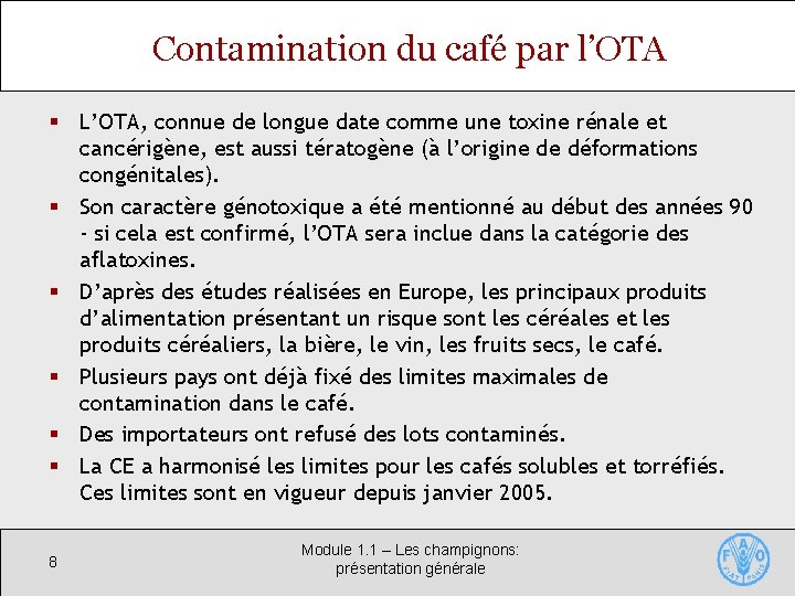 Contamination du café par l’OTA § L’OTA, connue de longue date comme une toxine