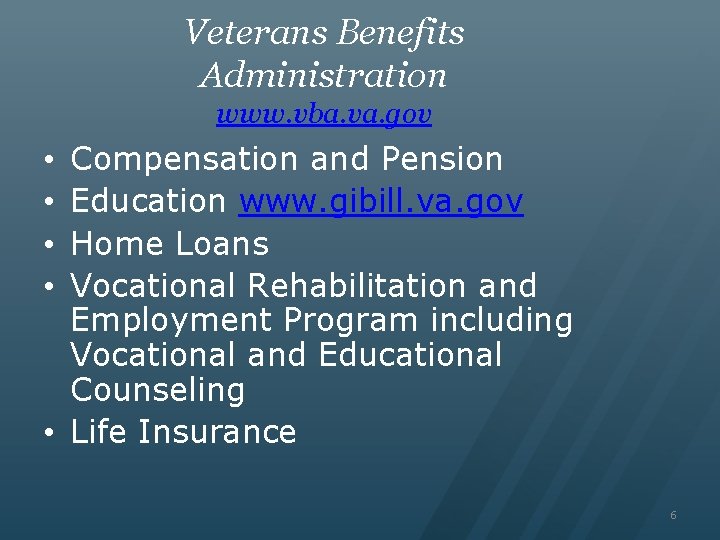Veterans Benefits Administration www. vba. va. gov Compensation and Pension Education www. gibill. va.