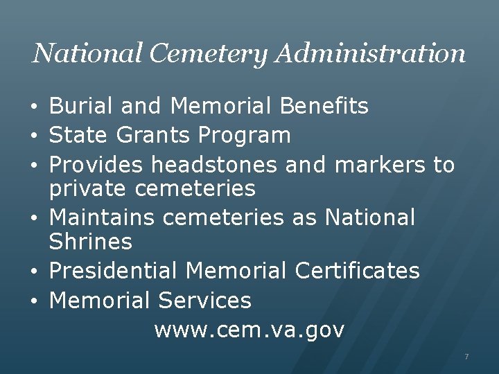 National Cemetery Administration • Burial and Memorial Benefits • State Grants Program • Provides