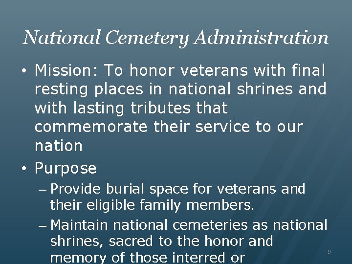 National Cemetery Administration • Mission: To honor veterans with final resting places in national