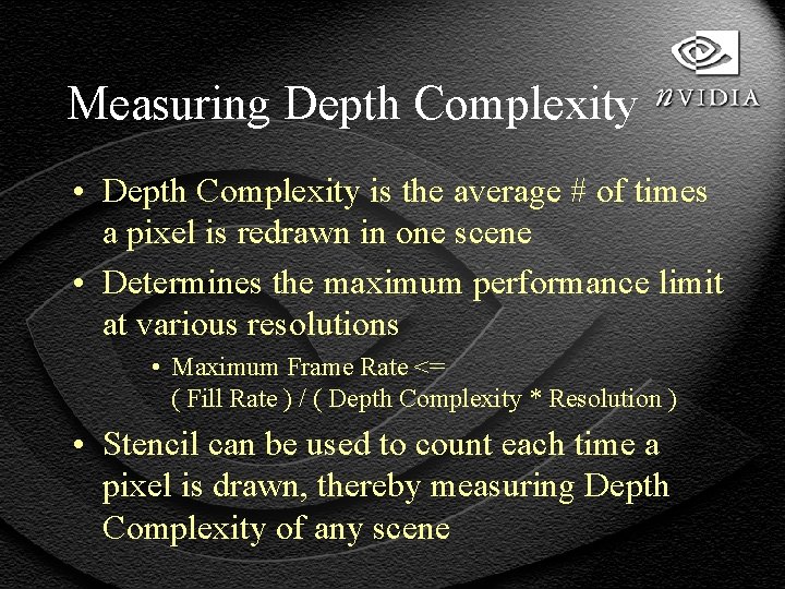 Measuring Depth Complexity • Depth Complexity is the average # of times a pixel