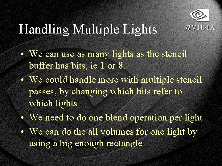 Handling Multiple Lights • We can use as many lights as the stencil buffer