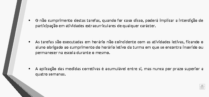 § O não cumprimento destas tarefas, quando for caso disso, poderá implicar a interdição