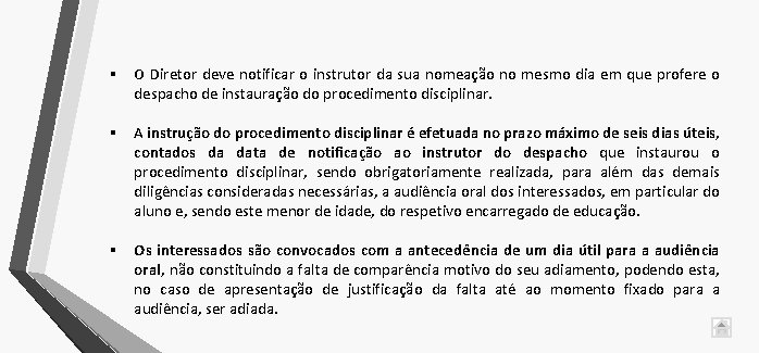 § O Diretor deve notificar o instrutor da sua nomeação no mesmo dia em