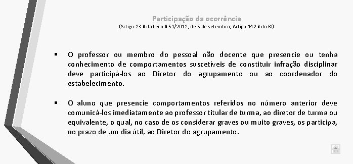 Participação da ocorrência (Artigo 23. º da Lei n. º 51/2012, de 5 de