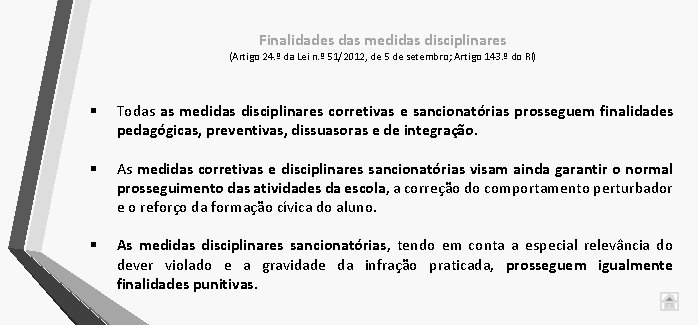 Finalidades das medidas disciplinares (Artigo 24. º da Lei n. º 51/2012, de 5