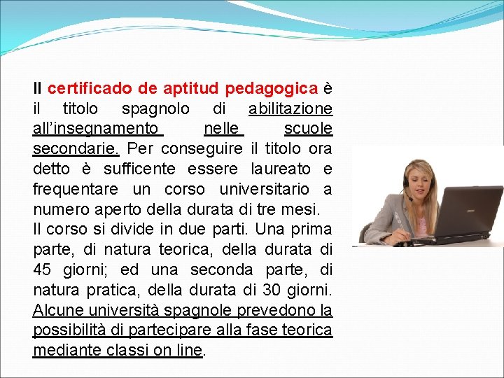 Il certificado de aptitud pedagogica è il titolo spagnolo di abilitazione all’insegnamento nelle scuole
