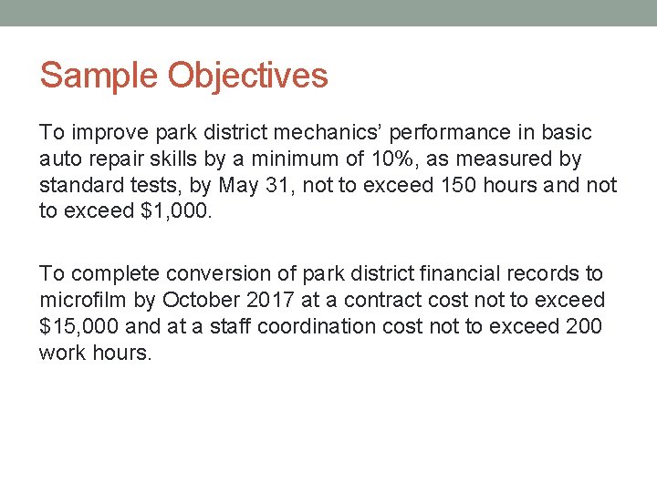 Sample Objectives To improve park district mechanics’ performance in basic auto repair skills by