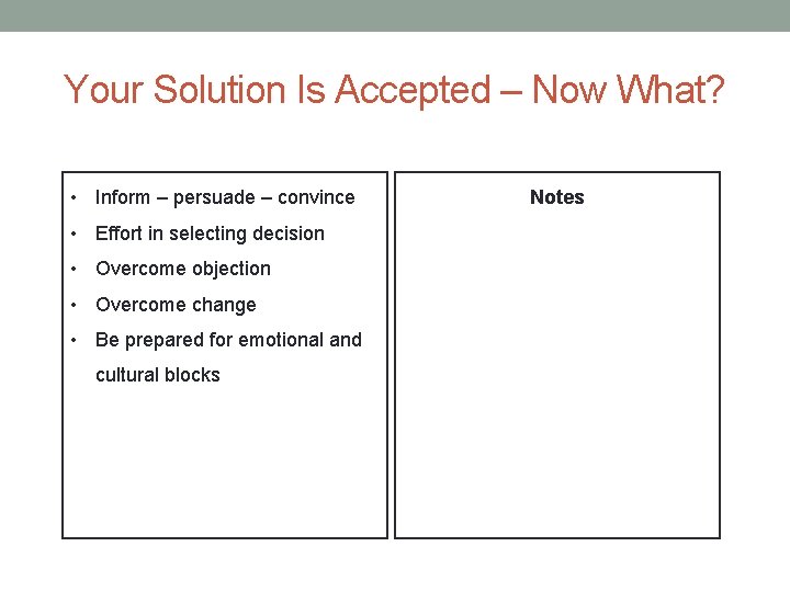 Your Solution Is Accepted – Now What? • Inform – persuade – convince •