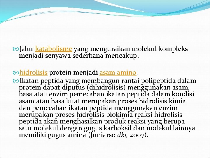  Jalur katabolisme yang menguraikan molekul kompleks menjadi senyawa sederhana mencakup: hidrolisis protein menjadi