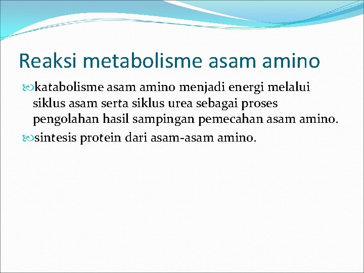 Reaksi metabolisme asam amino katabolisme asam amino menjadi energi melalui siklus asam serta siklus