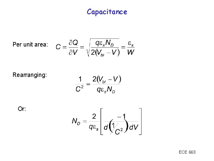 Capacitance Per unit area: Rearranging: Or: ECE 663 