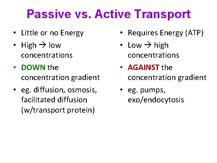 Passive vs. Active Transport • Little or no Energy • High low concentrations • Passive vs. Active Transport • Little or no Energy • High low concentrations •