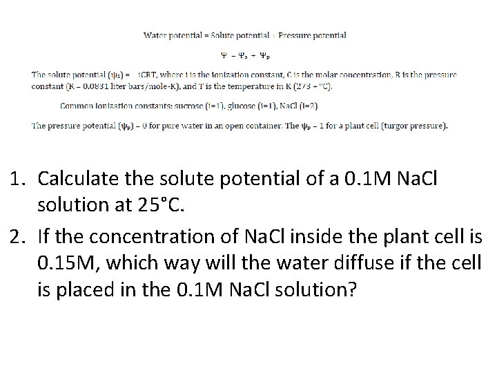 1. Calculate the solute potential of a 0. 1 M Na. Cl solution at 1. Calculate the solute potential of a 0. 1 M Na. Cl solution at