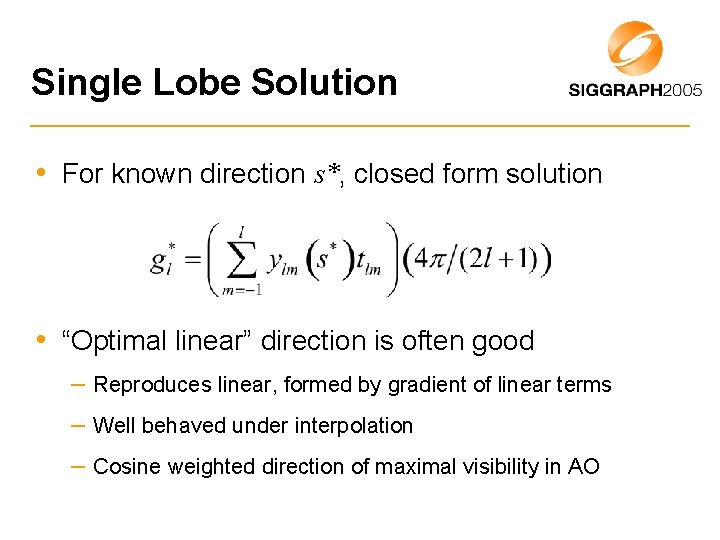 Single Lobe Solution • For known direction s*, closed form solution • “Optimal linear”