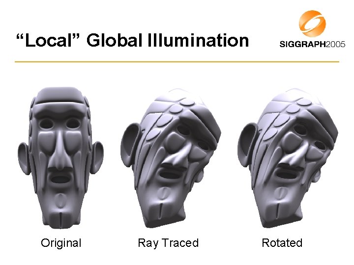 “Local” Global Illumination Original Ray Traced Rotated 