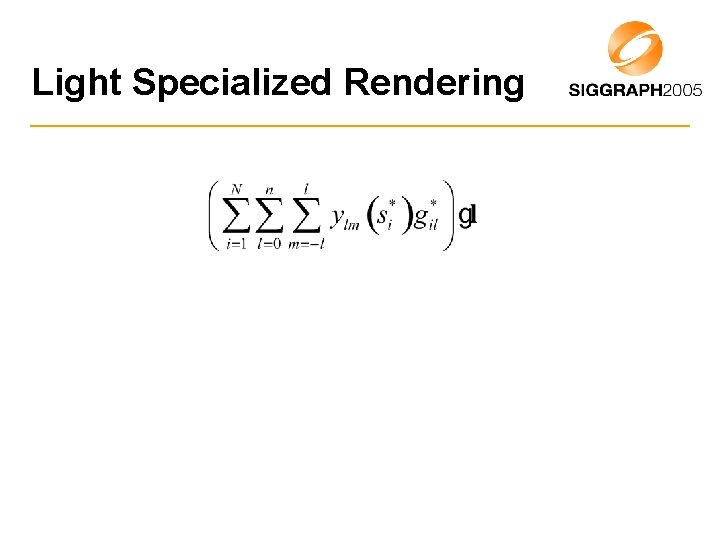 Light Specialized Rendering 