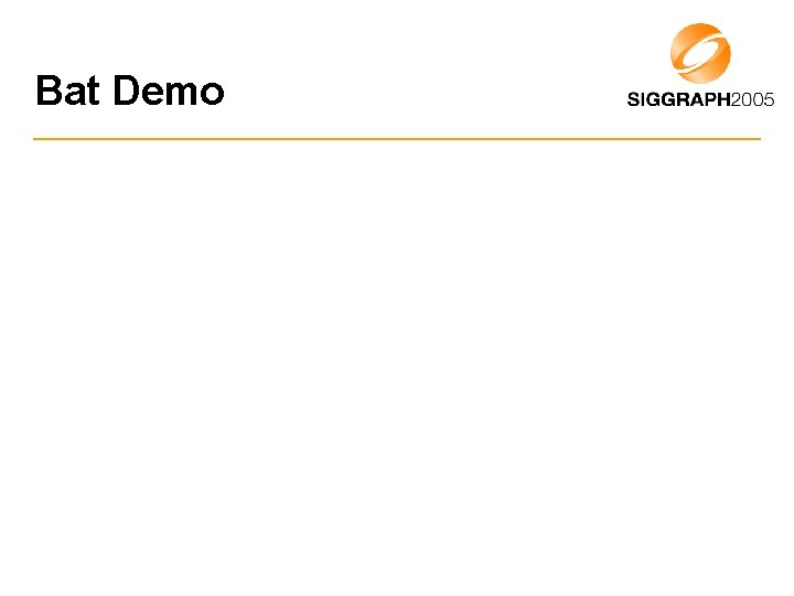 Bat Demo 