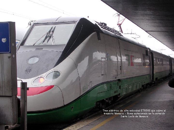 Tren eléctrico de alta velocidad ETR 500 que cubre el trayecto Venezia - Roma