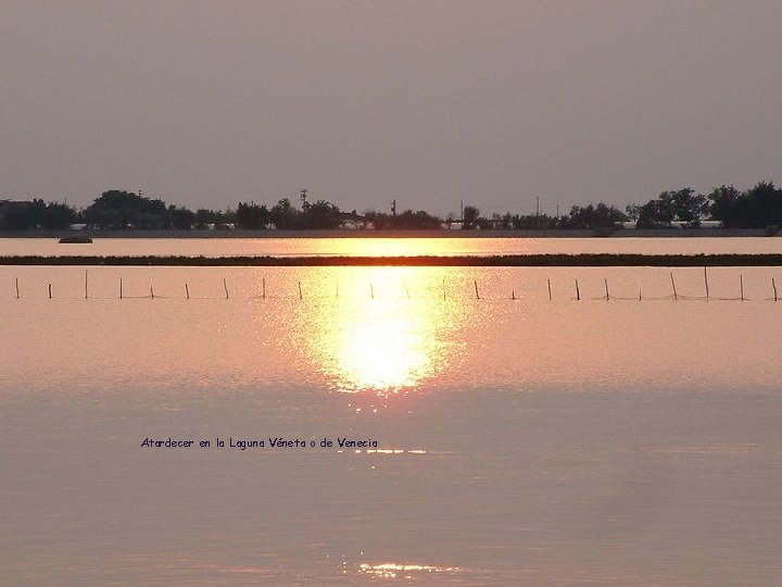 Atardecer en la Laguna Véneta o de Venecia 