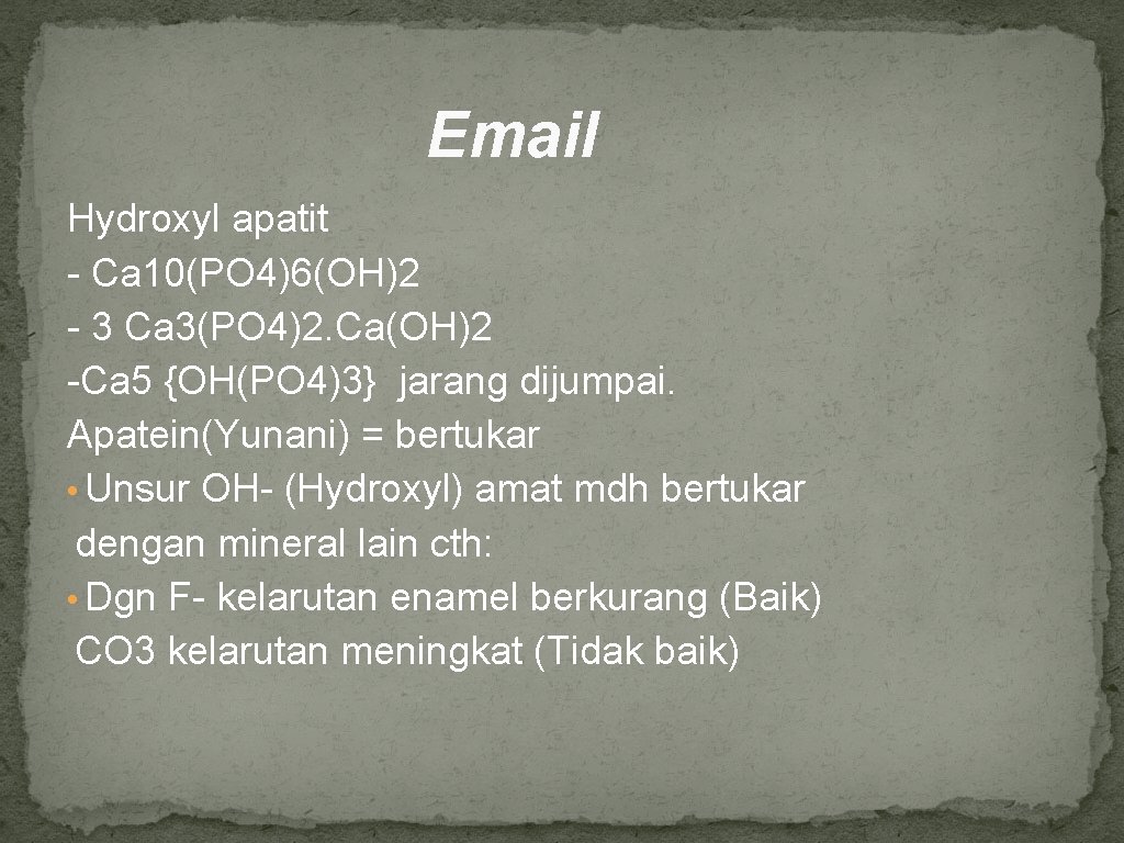 Email Hydroxyl apatit - Ca 10(PO 4)6(OH)2 - 3 Ca 3(PO 4)2. Ca(OH)2 -Ca