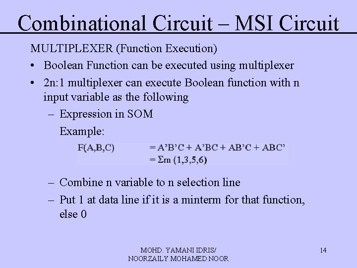 Combinational Circuit – MSI Circuit MULTIPLEXER (Function Execution) • Boolean Function can be executed