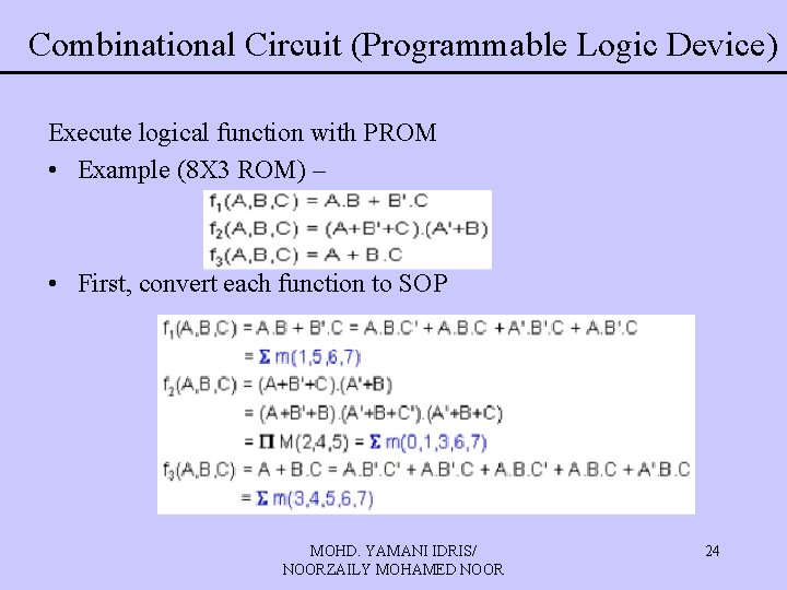 Combinational Circuit (Programmable Logic Device) Execute logical function with PROM • Example (8 X Combinational Circuit (Programmable Logic Device) Execute logical function with PROM • Example (8 X