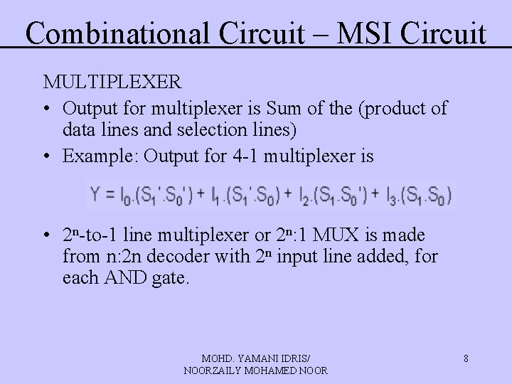 Combinational Circuit – MSI Circuit MULTIPLEXER • Output for multiplexer is Sum of the Combinational Circuit – MSI Circuit MULTIPLEXER • Output for multiplexer is Sum of the