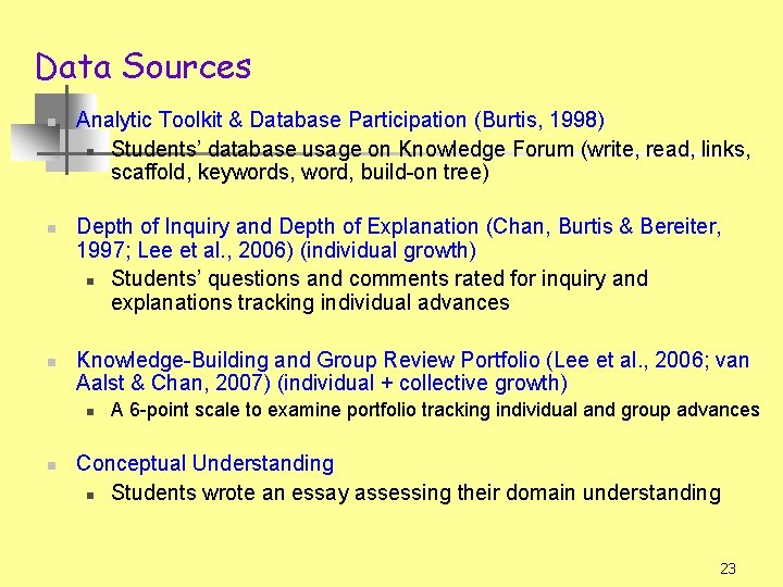 Data Sources n n n Analytic Toolkit & Database Participation (Burtis, 1998) n Students’
