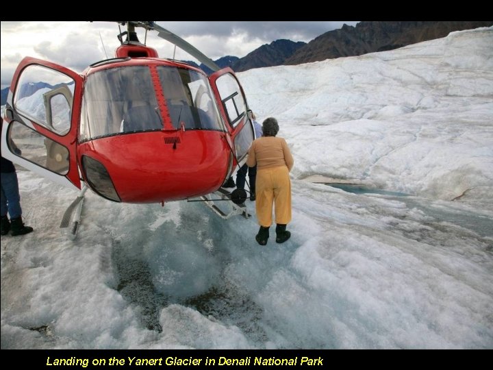 Landing on the Yanert Glacier in Denali National Park 