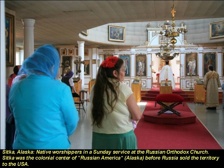 Sitka, Alaska: Native worshippers in a Sunday service at the Russian Orthodox Church. Sitka