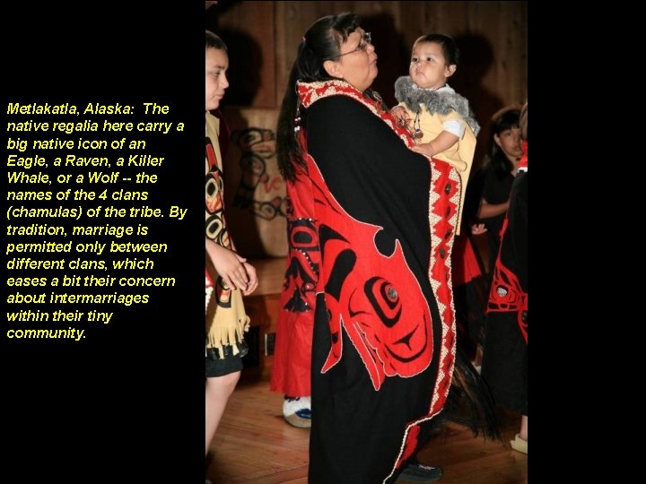 Metlakatla, Alaska: The native regalia here carry a big native icon of an Eagle,