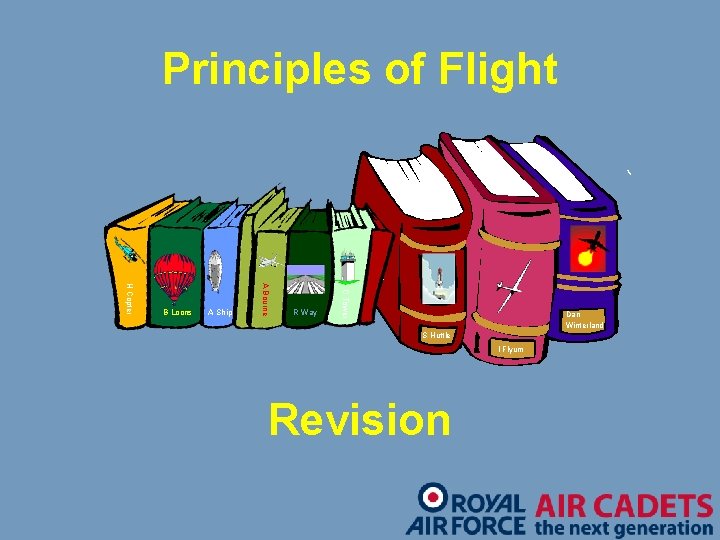 Principles of Flight R Way C Tower A Ship A Bourne H Copter B