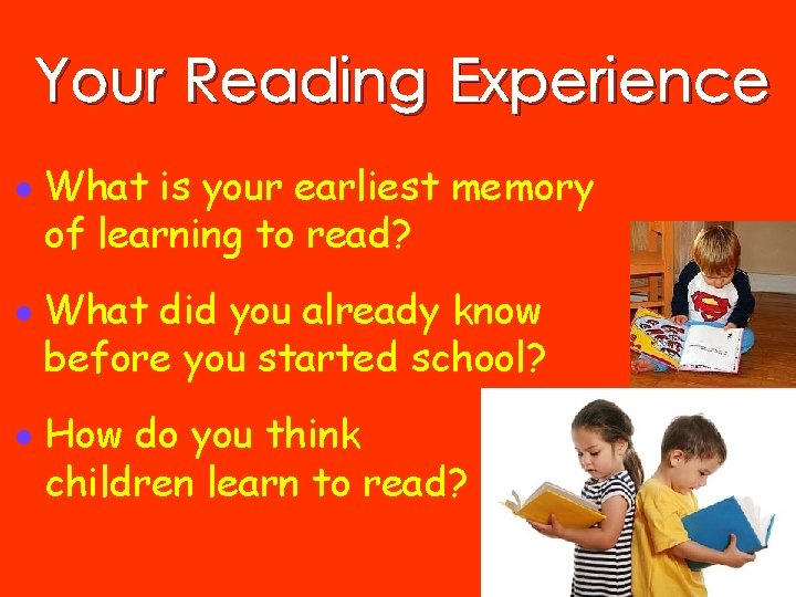 Your Reading Experience · What is your earliest memory of learning to read? ·