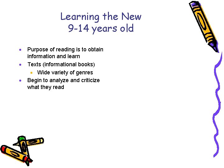 Learning the New 9 -14 years old · · · Purpose of reading is