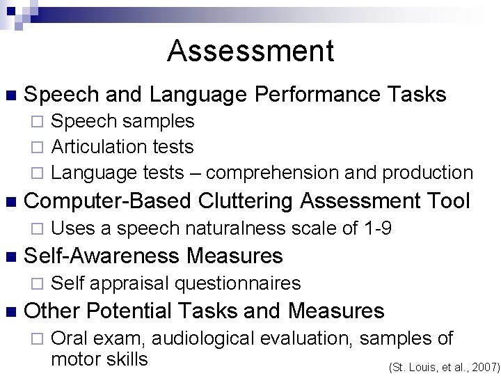 Assessment n Speech and Language Performance Tasks Speech samples ¨ Articulation tests ¨ Language