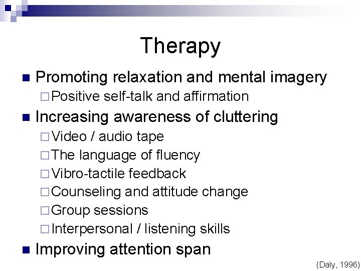 Therapy n Promoting relaxation and mental imagery ¨ Positive n self-talk and affirmation Increasing