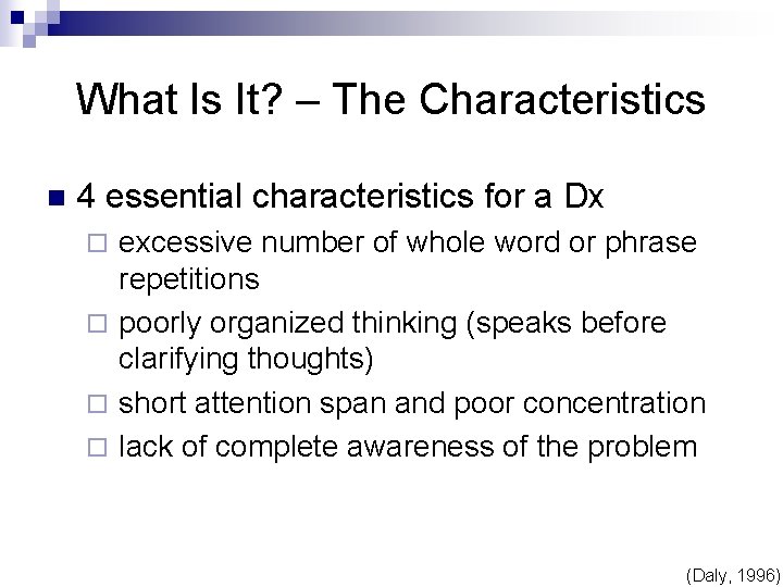 What Is It? – The Characteristics n 4 essential characteristics for a Dx excessive