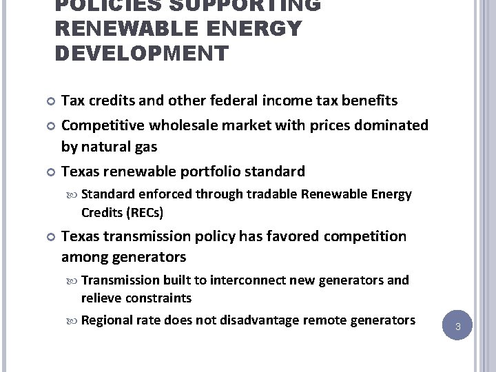 POLICIES SUPPORTING RENEWABLE ENERGY DEVELOPMENT Tax credits and other federal income tax benefits Competitive
