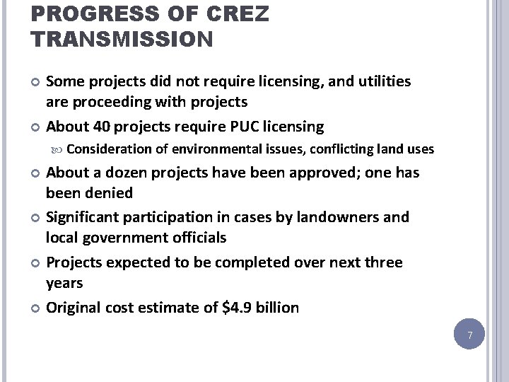 PROGRESS OF CREZ TRANSMISSION Some projects did not require licensing, and utilities are proceeding