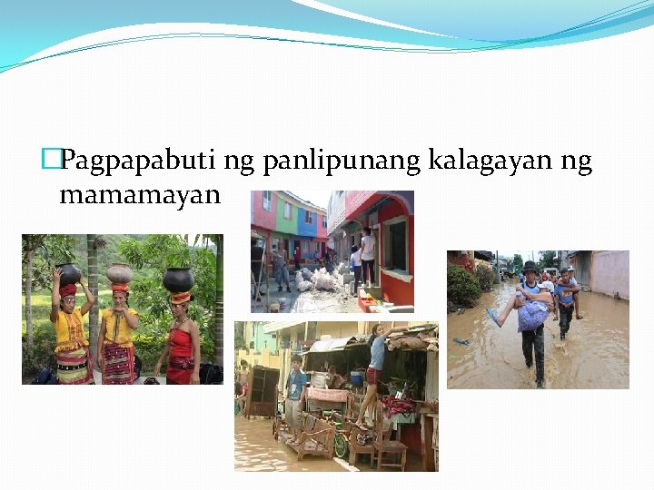 �Pagpapabuti ng panlipunang kalagayan ng mamamayan 