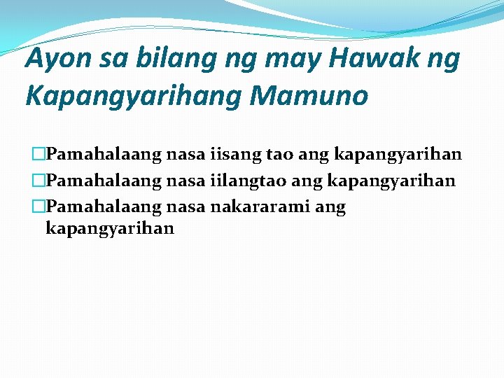 Ayon sa bilang ng may Hawak ng Kapangyarihang Mamuno �Pamahalaang nasa iisang tao ang