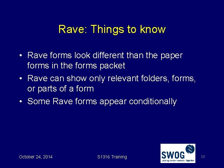 Rave: Things to know • Rave forms look different than the paper forms in