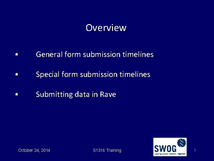 Overview • General form submission timelines • Special form submission timelines • Submitting data