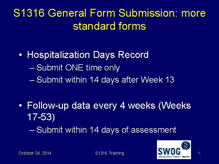 S 1316 General Form Submission: more standard forms • Hospitalization Days Record – Submit