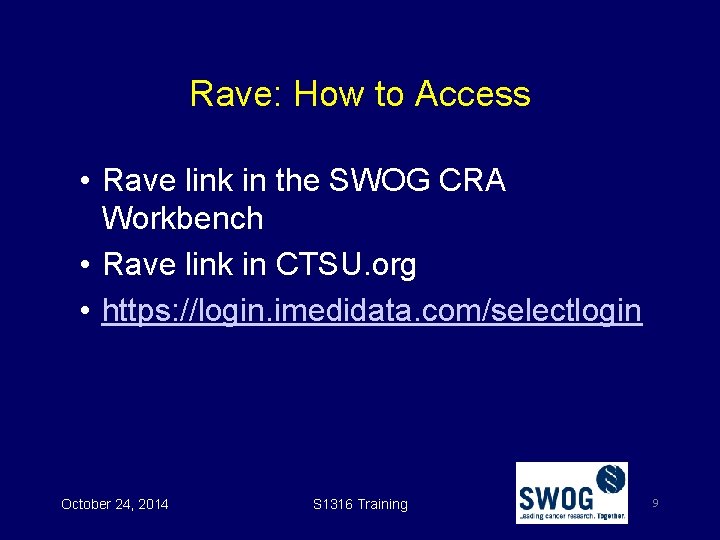 Rave: How to Access • Rave link in the SWOG CRA Workbench • Rave